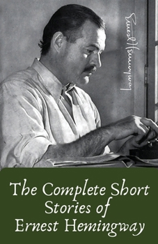 Paperback The Complete Short Stories of Ernest Hemingway Book