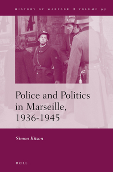 Hardcover Police and Politics in Marseille, 1936-1945 Book