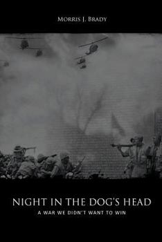 Night in the Dog's Head: A War We Didn't Want to Win