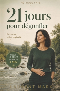 21 jours pour dégonfler: Retrouver votre légèreté avec la méthode S.A.F.E. (Collection S.A.F.E.) (French Edition)