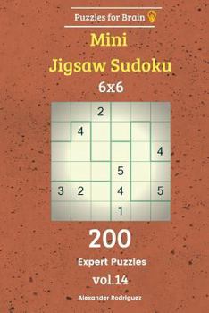 Paperback Puzzles for Brain - Mini Jigsaw Sudoku 200 Expert Puzzles 6x6 vol. 14 Book