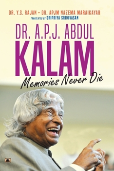 Paperback Dr. A.P.J. Abdul Kalam: Memories Never Die (English Translation of Ninaivugalukku Maranamillai) Book