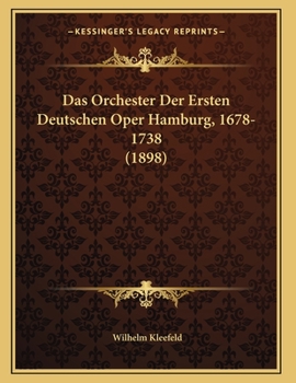 Das Orchester Der Ersten Deutschen Oper Hamburg, 1678-1738 (1898)
