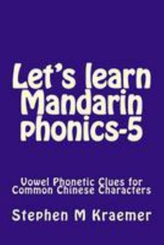 Let's Learn Mandarin Phonics-5: Vowel Phonetic Clues for Common Chinese Characters