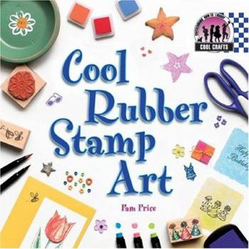Cool Rubber Stamp Art - Book  of the Cool Projects