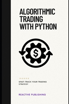 Paperback Algorithmic Trading with Python: Fast-Track Your Trading Strategy Book