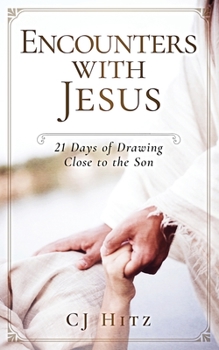 Paperback Encounters with Jesus: 21 Days of Drawing Close to the Son Book