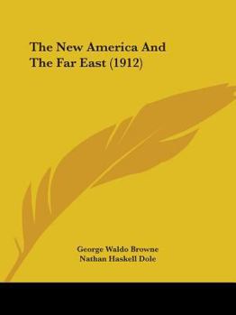 Paperback The New America And The Far East (1912) Book