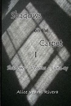 Paperback Shadows on the Carpet: Shadows, Visions, Luna-Cy Book