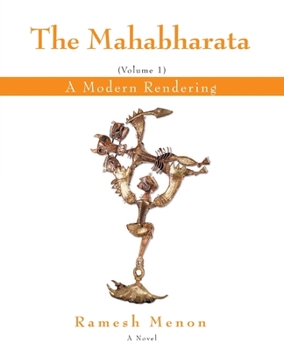 The Mahabharata: A Modern Rendering, Vol 1 - Book  of the Mahabharata: A Modern Rendering