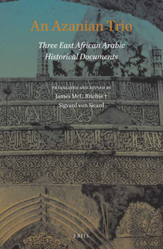 An Azanian Trio Three East African Arabic Historical Documents