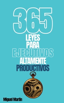 Paperback 365 Leyes Para EJECUTIVOS altamente PRODUCTIVOS [Spanish] Book