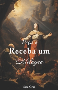 Paperback Peça e Receba um Milagre [Portuguese] Book