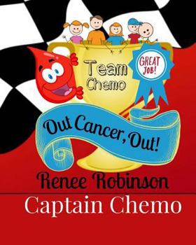 Paperback Captain Chemo: Out Cancer, Out! Book