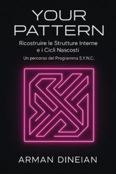 Paperback Your Pattern: Ricostruire le Strutture Interne e i Cicli Nascosti [Italian] Book
