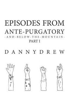 Paperback Episodes from Ante-Purgatory; Part I Book