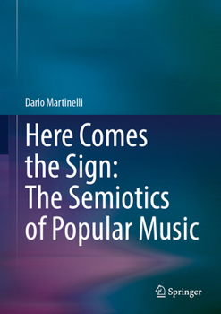 Hardcover Here Comes the Sign: The Semiotics of Popular Music Book