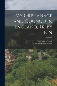 Paperback My Orphanage and Gounod in England, Tr. by N.N Book