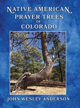 Hardcover Native American Prayer Trees of Colorado Book
