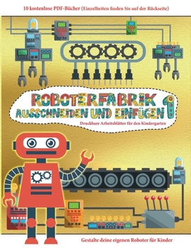 Paperback Druckbare Arbeitsbl?tter f?r den Kindergarten: Ausschneiden und Einf?gen - Roboterfabrik Band 1 [German] Book