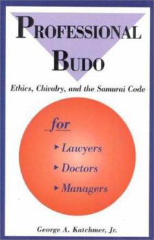 Paperback Professional Budo: Ethics, Chivalry, and the Samurai Code Book