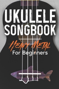 Paperback Ukulele Songbook: Heavy Metal For Beginners Book