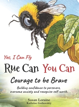 Hardcover Rue Can You Can. Yes, I Can Fly: Courage to be Brave Book