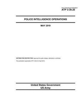 Paperback Army Techniques Publication ATP 3-39.20 Police Intelligence Operations May 2019 Book