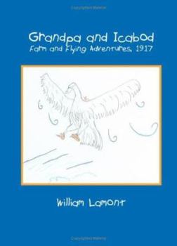 Grandpa and Icabod: Farm and Flying Adventures, 1917