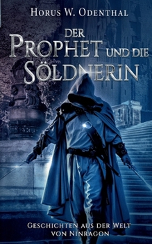 Paperback Der Prophet und die Söldnerin: Geschichten aus der Welt von NINRAGON [German] Book