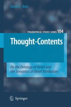 Hardcover Thought-Contents: On the Ontology of Belief and the Semantics of Belief Attribution Book