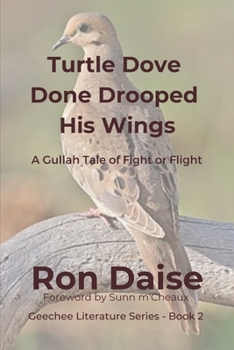 Paperback Turtle Dove Done Drooped His Wings: A Gullah Tale of Fight or Flight Book