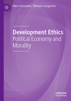 Hardcover Development Ethics: Political Economy and Morality Book