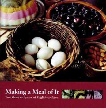 Hardcover Making a Meal of It: Two Thousand Years of English Cookery Book