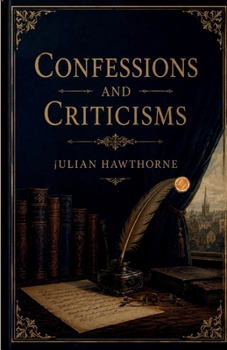 Confessions and Criticisms