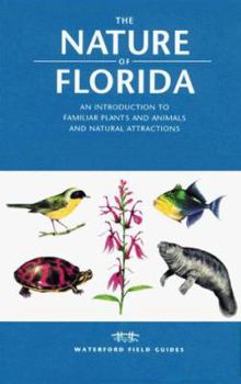 The Nature of Florida: An Introduction to Common Plants & Animals & Natural Attracitons