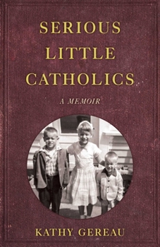 Paperback Serious Little Catholics: A Memoir Book