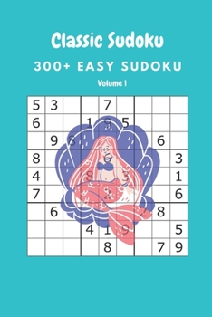 Paperback Classic Sudoku: 300+ Easy sudoku Volume 1 Book
