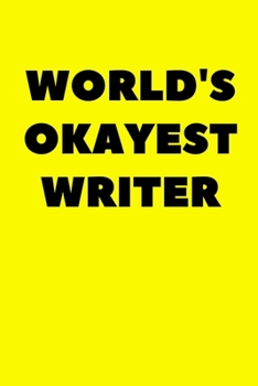 Paperback World's Okayest Writer: Lined Journal Notebook Planner Black And White Interior With White Paper Matte Paperback Cover Finish 6x9 Inches 120 P Book