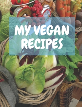 Paperback My Vegan Recipes: Awesome Notebook 126 Pages (8.5" X 11") Book