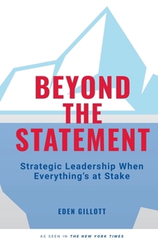 Paperback Beyond the Statement: Strategic Leadership When Everything's at Stake Book