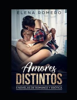 Paperback Amores Distintos: 3 Novelas de Romance Y Erótica [Spanish] Book