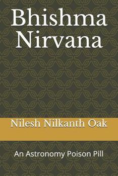Paperback Bhishma Nirvana: An Astronomy Poison Pill Book