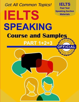 Paperback IELTS Speaking Course Topics: IELTS Speaking Guide Part 1+2+3, All Common Questions and sample answer, IELTS Speaking Topics Strategies, Tips and Tr Book