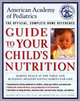 Paperback American Academy of Pediatrics Guide to Your Child's Nutrition: Making Peace at the Table and Building Healthy Eating Habits for Life Book