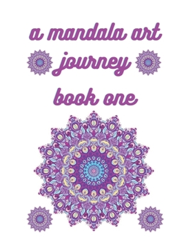 Paperback A Mandala Art Journey: Book One Book