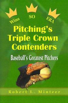 Paperback Pitching's Triple Crown Contenders: Baseball's Greatest Pitchers Book