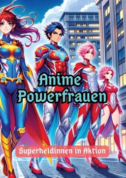 Paperback Anime Powerfrauen: Superheldinnen in Aktion [German] Book