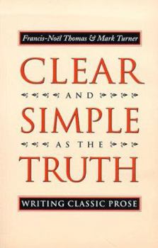 Paperback Clear and Simple as the Truth: Writing Classic Prose Book
