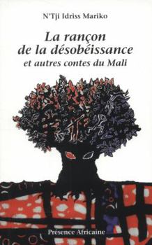 Paperback LA RANCON DE LA DESOBEISSANCE et autres contes du Mali [French] Book